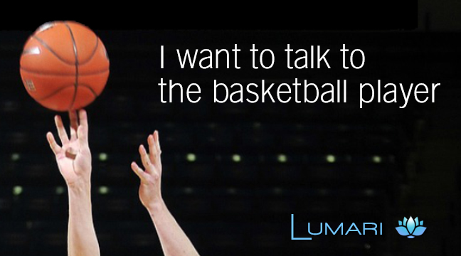 I Want To Talk To The Basketball Player