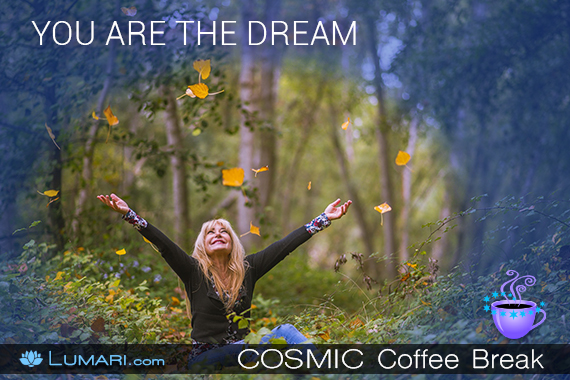 You Are The Dream – New Episodes of the Cosmic Coffee Break